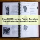 Case 980B Excavator Factory Operators Owner Instruction Manual - Improved - Download PDF