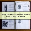 Hitachi 51F710S/57F710S PROJECTION Color TV Parts List Manual