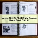 Komatsu PC35R-8 PC45R-8 Mini Excavator Manual Repair Book #2
