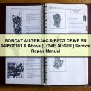 BOBCAT AUGER 30C DIRECT DRIVE SN 944500101 & Above (LOWE AUGER) Service Repair Manual