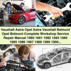 Vauxhall Astra Opel Astra Vauxhall Belmont Opel Belmont Complete Workshop Service Repair Manual 1980-1995