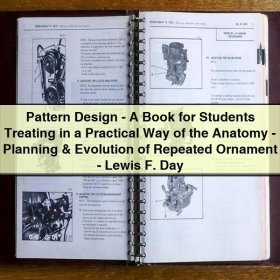 Pattern Design: A Practical Guide to Anatomy, Planning & Evolution of Repeated Ornament by Lewis F. Day