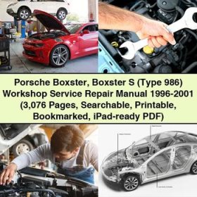 Porsche Boxster Boxster S (Type 986) Workshop Service Repair Manual 1996-2001 (3 076 Pages Searchable Bookmarked iPad-ready)