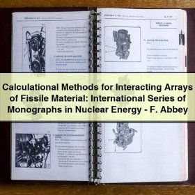 Calculational Methods for Interacting Arrays of Fissile Material: International Series of Monographs in Nuclear Energy-F. Abbey