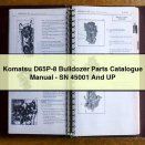 Komatsu D65P-8 Bulldozer Parts Catalogue Manual-SN 45001 And UP