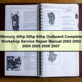 Mercury 40hp 50hp 60hp Outboard Complete Workshop Service Repair Manual 2002 2003 2004 2005 2006 2007 PDF Download