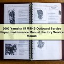 2003 Yamaha 15 MSHB Outboard Service Repair maintenance Manual. Factory Service Manual