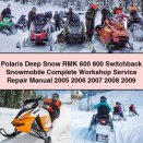 Polaris Deep Snow RMK 600 800 Switchback Snowmobile Complete Workshop Service Repair Manual 2005 2006 2007 2008 2009
