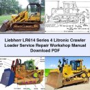 Liebherr LR614 Series 4 Litronic Crawler Loader Service Repair Workshop Manual
