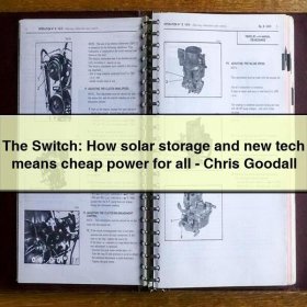 The Switch: How solar storage and new tech means cheap power for all-Chris Goodall