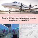 Cessna 425 Service maintenance Manual conquest 1 corsair D25