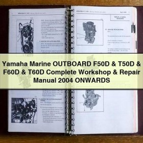 Yamaha Marine OUTBOARD F50D & T50D & F60D & T60D Complete Workshop & Repair Manual 2004 ONWARDS