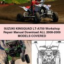 Suzuki KINGQUAD LT-A750 Workshop Repair Manual All 2008-2009 ModelS COVERED