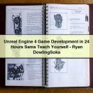 Unreal Engine 4 Game Development in 24 Hours Sams Teach Yourself - Ryan DowlingSoka