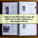 BOBCAT 553 SKID Steer Loader SN 520411001 & Above Operation & Maintenance Manual