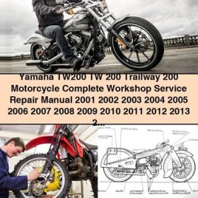 Yamaha TW200 Trailway 200 Motorcycle Complete Workshop Service Repair Manual 2001-2014