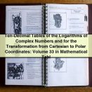 Ten-Decimal Tables of the Logarithms of Complex Numbers and for the Transformation from Cartesian to Polar Coordinates: Volume 33