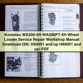 Komatsu WA200-5H WA200PT-5H Wheel Loader Service Repair Workshop Manual (SN: H50051 and up H60051 and up)