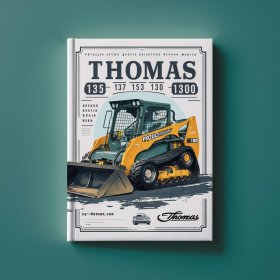 Thomas 135 137 153 1300 ProTough Skid Steer Loader Workshop Servcie Repair Manual